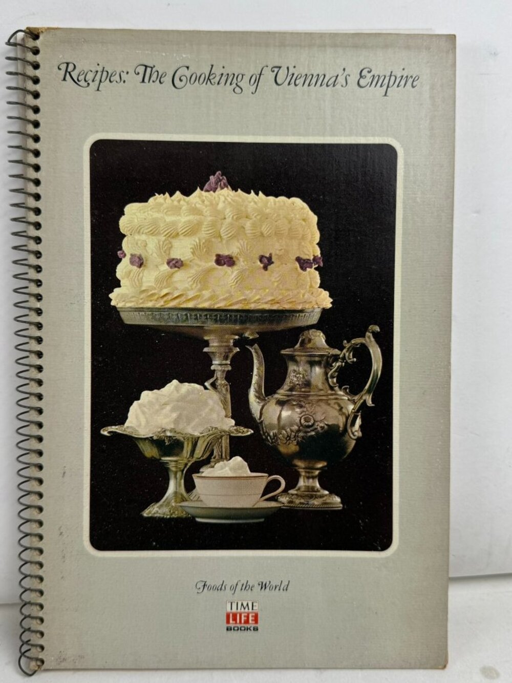 Vintage Recipes The Cooking of Vienna's Empire Time Life Foods of the World Book